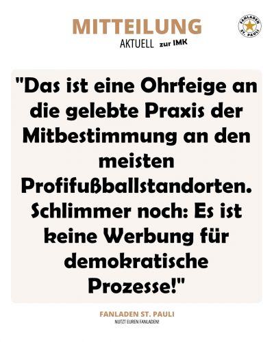 Das ist eine Ohrfeige an die gelebte Praxis der Mitbestimmung an den meisten Profifußballstandorten. Schlimmer noch: Es ist keine Werbung für demokratische Prozesse!